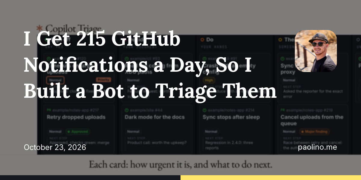 I Get 215 GitHub Notifications a Day, So I Built a Bot to Triage Them