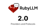 RubyLLM 2.0: Providers, Protocols, and Provider Gems